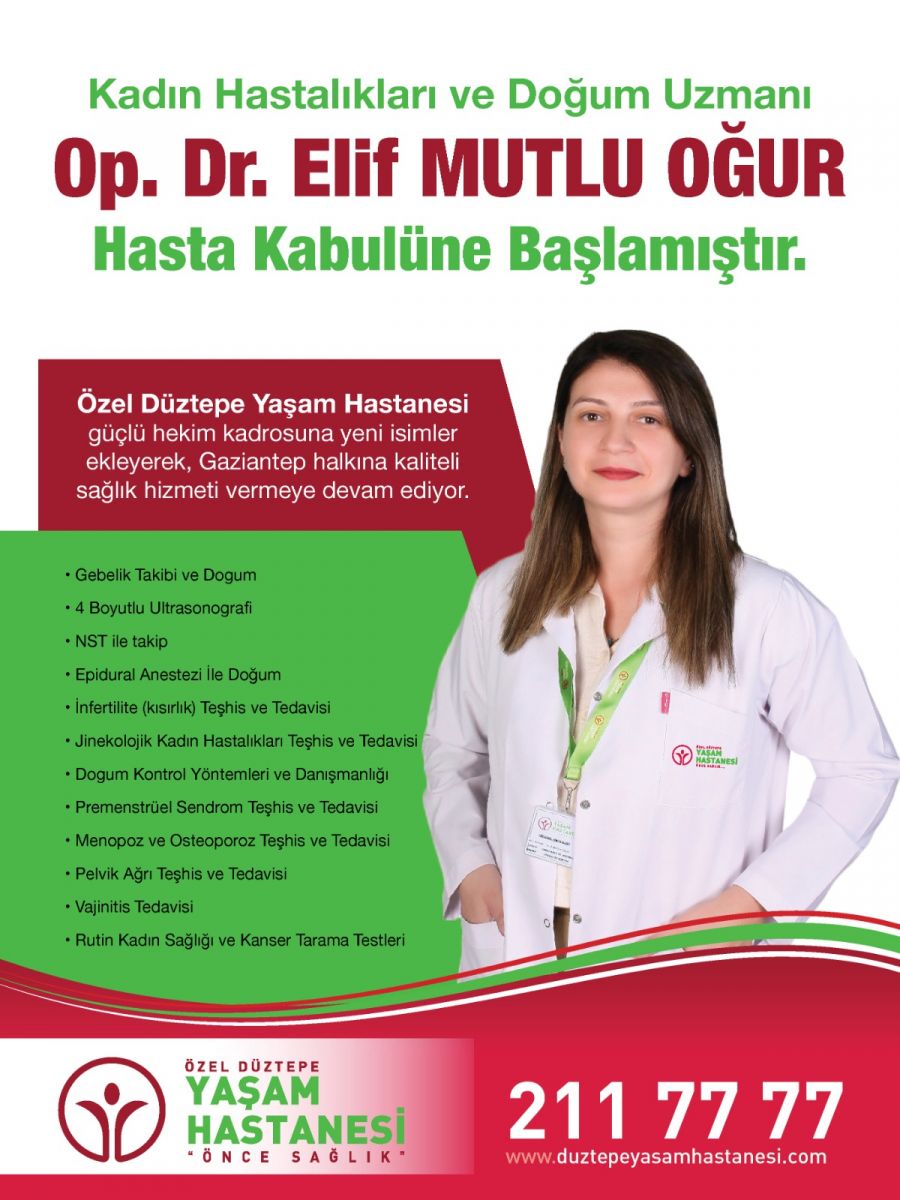 Kadın Hastalıkları ve Doğum Uzmanı Op. Dr. Elif MUTLU OĞUR Özel Düztepe Yaşam Hastanesi’nde